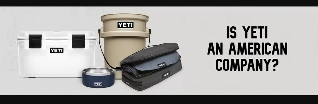 Is YETI an American Company?